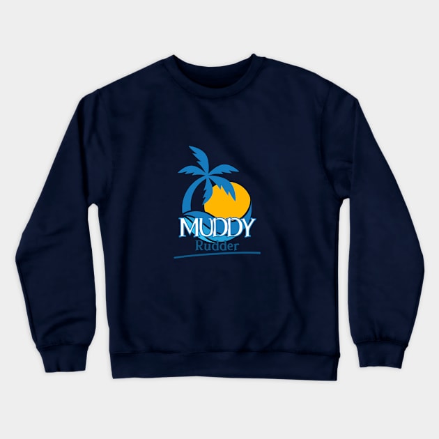 Muddy Rudder Crewneck Sweatshirt by MUDDY Rudder